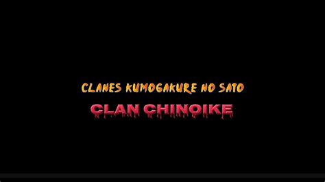 KUMOGAKURE, the chinoike clan .